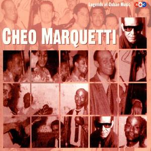 Cheo Marquetti资料,Cheo Marquetti最新歌曲,Cheo MarquettiMV视频,Cheo Marquetti音乐专辑,Cheo Marquetti好听的歌