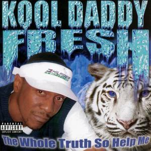 Kool Daddy Fresh资料,Kool Daddy Fresh最新歌曲,Kool Daddy FreshMV视频,Kool Daddy Fresh音乐专辑,Kool Daddy Fresh好听的歌