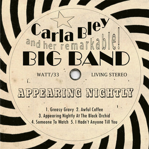 Carla Bley And Her Remarkable! Big Band资料,Carla Bley And Her Remarkable! Big Band最新歌曲,Carla Bley And Her Remarkable! Big BandMV视频,Carla Bley And Her Remarkable! Big Band音乐专辑,Carla Bley And Her Remarkable! Big Band好听的歌