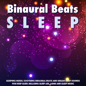 Binaural Beats Sleep资料,Binaural Beats Sleep最新歌曲,Binaural Beats SleepMV视频,Binaural Beats Sleep音乐专辑,Binaural Beats Sleep好听的歌