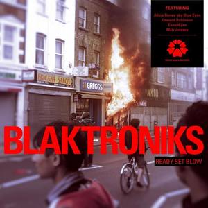 Blaktroniks资料,Blaktroniks最新歌曲,BlaktroniksMV视频,Blaktroniks音乐专辑,Blaktroniks好听的歌