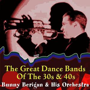 Bunny Berigan and His Orchestra