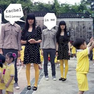 Rachel Believes In Me资料,Rachel Believes In Me最新歌曲,Rachel Believes In MeMV视频,Rachel Believes In Me音乐专辑,Rachel Believes In Me好听的歌