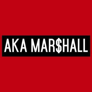 AKA Mar$hall