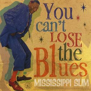 Mississippi Slim资料,Mississippi Slim最新歌曲,Mississippi SlimMV视频,Mississippi Slim音乐专辑,Mississippi Slim好听的歌