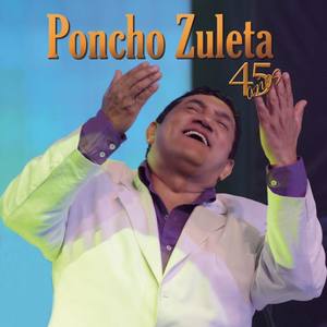 Poncho Zuleta资料,Poncho Zuleta最新歌曲,Poncho ZuletaMV视频,Poncho Zuleta音乐专辑,Poncho Zuleta好听的歌