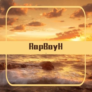 RapBoyH资料,RapBoyH最新歌曲,RapBoyHMV视频,RapBoyH音乐专辑,RapBoyH好听的歌