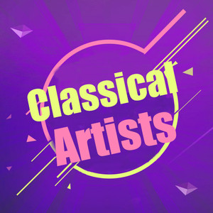 Classical Artists资料,Classical Artists最新歌曲,Classical ArtistsMV视频,Classical Artists音乐专辑,Classical Artists好听的歌