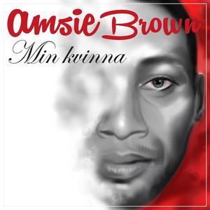 Amsie Brown资料,Amsie Brown最新歌曲,Amsie BrownMV视频,Amsie Brown音乐专辑,Amsie Brown好听的歌