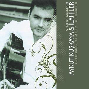 Aykut Kuşkaya资料,Aykut Kuşkaya最新歌曲,Aykut KuşkayaMV视频,Aykut Kuşkaya音乐专辑,Aykut Kuşkaya好听的歌