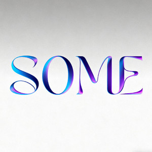 SOME资料,SOME最新歌曲,SOMEMV视频,SOME音乐专辑,SOME好听的歌