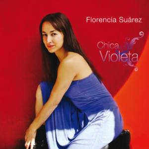 Florencia Suarez资料,Florencia Suarez最新歌曲,Florencia SuarezMV视频,Florencia Suarez音乐专辑,Florencia Suarez好听的歌