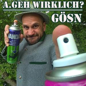 A.geh Wirklich?