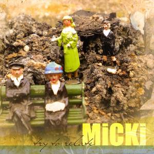 Micki资料,Micki最新歌曲,MickiMV视频,Micki音乐专辑,Micki好听的歌