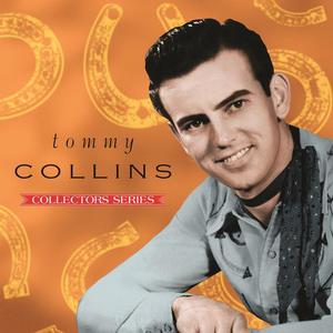 Tommy Collins资料,Tommy Collins最新歌曲,Tommy CollinsMV视频,Tommy Collins音乐专辑,Tommy Collins好听的歌