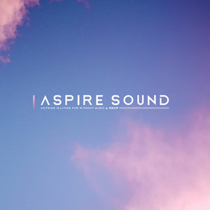 Aspire Sound资料,Aspire Sound最新歌曲,Aspire SoundMV视频,Aspire Sound音乐专辑,Aspire Sound好听的歌