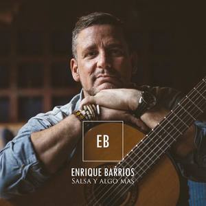 Enrique Barrios资料,Enrique Barrios最新歌曲,Enrique BarriosMV视频,Enrique Barrios音乐专辑,Enrique Barrios好听的歌
