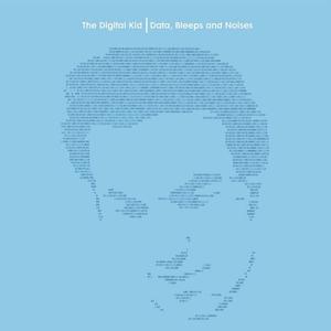 The Digital Kid versus The World资料,The Digital Kid versus The World最新歌曲,The Digital Kid versus The WorldMV视频,The Digital Kid versus The World音乐专辑,The Digital Kid versus The World好听的歌