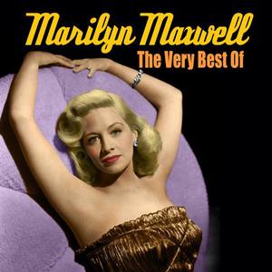 Marilyn Maxwell资料,Marilyn Maxwell最新歌曲,Marilyn MaxwellMV视频,Marilyn Maxwell音乐专辑,Marilyn Maxwell好听的歌