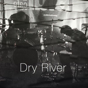 Dry River资料,Dry River最新歌曲,Dry RiverMV视频,Dry River音乐专辑,Dry River好听的歌