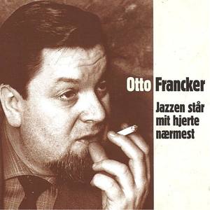 Otto Francker资料,Otto Francker最新歌曲,Otto FranckerMV视频,Otto Francker音乐专辑,Otto Francker好听的歌