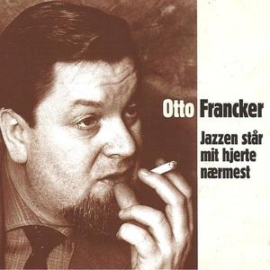 Otto Francker资料,Otto Francker最新歌曲,Otto FranckerMV视频,Otto Francker音乐专辑,Otto Francker好听的歌