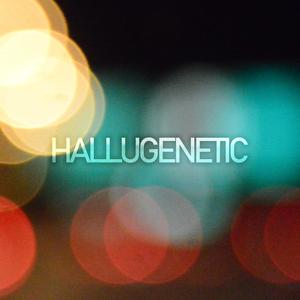 Hallugenetic