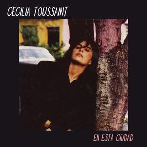 Cecilia Toussaint资料,Cecilia Toussaint最新歌曲,Cecilia ToussaintMV视频,Cecilia Toussaint音乐专辑,Cecilia Toussaint好听的歌