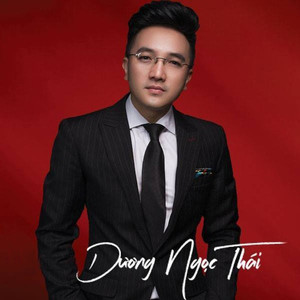 Dương Ngọc Thái资料,Dương Ngọc Thái最新歌曲,Dương Ngọc TháiMV视频,Dương Ngọc Thái音乐专辑,Dương Ngọc Thái好听的歌