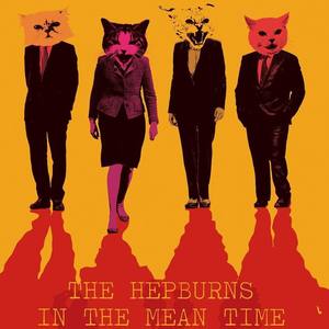 The Hepburns资料,The Hepburns最新歌曲,The HepburnsMV视频,The Hepburns音乐专辑,The Hepburns好听的歌