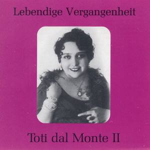 Toti Dal Monte资料,Toti Dal Monte最新歌曲,Toti Dal MonteMV视频,Toti Dal Monte音乐专辑,Toti Dal Monte好听的歌