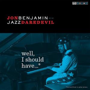 Jon Benjamin - Jazz Daredevil资料,Jon Benjamin - Jazz Daredevil最新歌曲,Jon Benjamin - Jazz DaredevilMV视频,Jon Benjamin - Jazz Daredevil音乐专辑,Jon Benjamin - Jazz Daredevil好听的歌