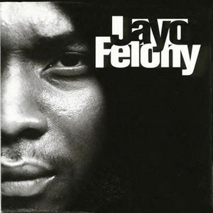 JAYO FELONY资料,JAYO FELONY最新歌曲,JAYO FELONYMV视频,JAYO FELONY音乐专辑,JAYO FELONY好听的歌