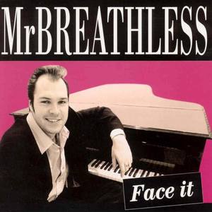 Mr. Breathless资料,Mr. Breathless最新歌曲,Mr. BreathlessMV视频,Mr. Breathless音乐专辑,Mr. Breathless好听的歌
