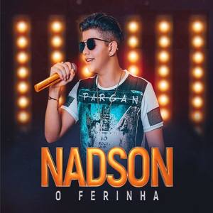 Nadson O Ferinha资料,Nadson O Ferinha最新歌曲,Nadson O FerinhaMV视频,Nadson O Ferinha音乐专辑,Nadson O Ferinha好听的歌