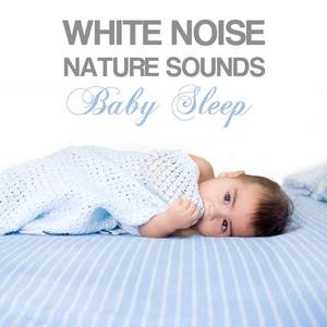 White Noise Nature Sounds Baby Sleep