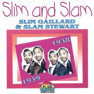 Slim & Slam资料,Slim & Slam最新歌曲,Slim & SlamMV视频,Slim & Slam音乐专辑,Slim & Slam好听的歌