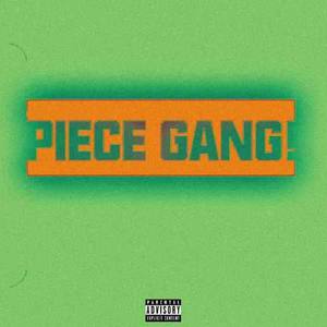 PIECE GANG!资料,PIECE GANG!最新歌曲,PIECE GANG!MV视频,PIECE GANG!音乐专辑,PIECE GANG!好听的歌