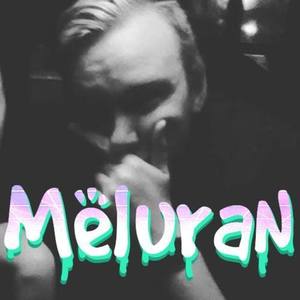 Meluran资料,Meluran最新歌曲,MeluranMV视频,Meluran音乐专辑,Meluran好听的歌