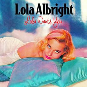 Lola Albright资料,Lola Albright最新歌曲,Lola AlbrightMV视频,Lola Albright音乐专辑,Lola Albright好听的歌