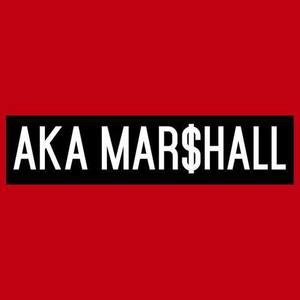 AKA Mar$hall