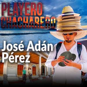 Jose Adan Perez资料,Jose Adan Perez最新歌曲,Jose Adan PerezMV视频,Jose Adan Perez音乐专辑,Jose Adan Perez好听的歌
