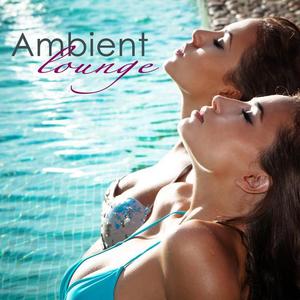 Ambient Lounge All Stars资料,Ambient Lounge All Stars最新歌曲,Ambient Lounge All StarsMV视频,Ambient Lounge All Stars音乐专辑,Ambient Lounge All Stars好听的歌