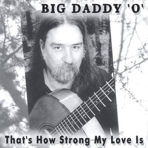 Big Daddy 'O'资料,Big Daddy 'O'最新歌曲,Big Daddy 'O'MV视频,Big Daddy 'O'音乐专辑,Big Daddy 'O'好听的歌