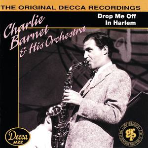 Charlie Barnet & His Orchestra资料,Charlie Barnet & His Orchestra最新歌曲,Charlie Barnet & His OrchestraMV视频,Charlie Barnet & His Orchestra音乐专辑,Charlie Barnet & His Orchestra好听的歌