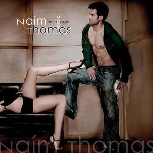 Naím Thomas资料,Naím Thomas最新歌曲,Naím ThomasMV视频,Naím Thomas音乐专辑,Naím Thomas好听的歌