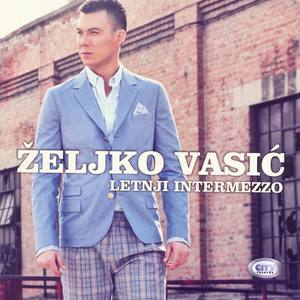 Zeljko Vasic资料,Zeljko Vasic最新歌曲,Zeljko VasicMV视频,Zeljko Vasic音乐专辑,Zeljko Vasic好听的歌