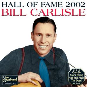Bill Carlisle资料,Bill Carlisle最新歌曲,Bill CarlisleMV视频,Bill Carlisle音乐专辑,Bill Carlisle好听的歌