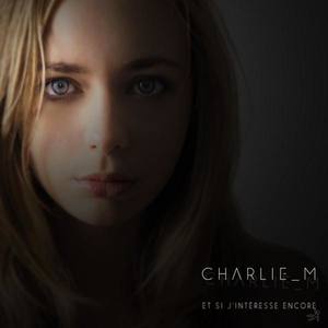 Charlie M资料,Charlie M最新歌曲,Charlie MMV视频,Charlie M音乐专辑,Charlie M好听的歌