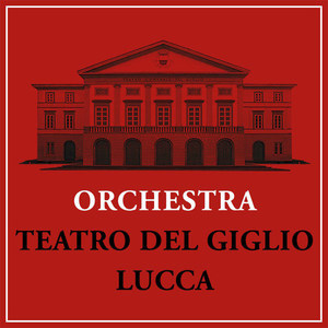 Orchestra Lirico Sinfonica del Teatro del Giglio资料,Orchestra Lirico Sinfonica del Teatro del Giglio最新歌曲,Orchestra Lirico Sinfonica del Teatro del GiglioMV视频,Orchestra Lirico Sinfonica del Teatro del Giglio音乐专辑,Orchestra Lirico Sinfonica del Teatro del Giglio好听的歌